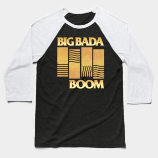 Big Bada Boom Baseball T-Shirt